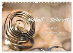 Metall - Schrott kunstvoll in Szene gesetzt (Wandkalender 2024 DIN A3 quer), CALVENDO Monatskalender - Hackstein, Bettina