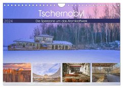 Tschernobyl - Die Sperrzone um das Atomkraftwerk (Wandkalender 2024 DIN A4 quer), CALVENDO Monatskalender - Hackstein, Bettina