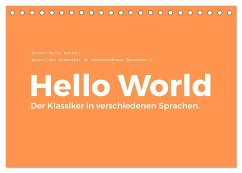 Hello World - Der Klassiker in verschiedenen Sprachen. (Tischkalender 2024 DIN A5 quer), CALVENDO Monatskalender