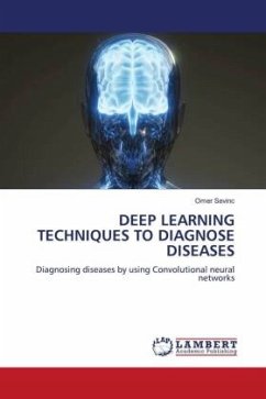 DEEP LEARNING TECHNIQUES TO DIAGNOSE DISEASES
