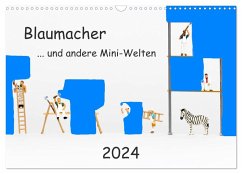 Blaumacher ... und andere Mini-Welten (Wandkalender 2024 DIN A3 quer), CALVENDO Monatskalender