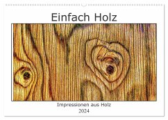 Einfach Holz (Wandkalender 2024 DIN A2 quer), CALVENDO Monatskalender