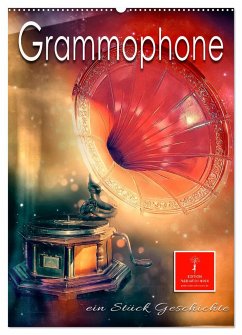 Grammophone - ein Stück Geschichte (Wandkalender 2024 DIN A2 hoch), CALVENDO Monatskalender