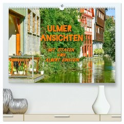Ulmer Ansichten mit Zitaten von Albert Einstein (hochwertiger Premium Wandkalender 2024 DIN A2 quer), Kunstdruck in Hochglanz