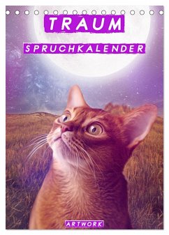 Traum Spruchkalender - Artwork (Tischkalender 2024 DIN A5 hoch), CALVENDO Monatskalender