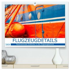 Flugzeugdetails - Faszinierende Einblicke in die Flugzeugtechnik (hochwertiger Premium Wandkalender 2024 DIN A2 quer), Kunstdruck in Hochglanz