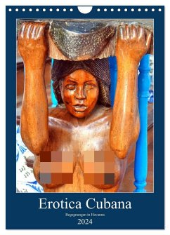 Erotica Cubana - Begegnungen in Havanna (Wandkalender 2024 DIN A4 hoch), CALVENDO Monatskalender