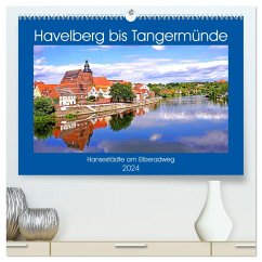 Havelberg bis Tangermünde (hochwertiger Premium Wandkalender 2024 DIN A2 quer), Kunstdruck in Hochglanz