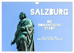 Salzburg, die romantische Stadt mit Zitaten von Wolfgang Amadeus Mozart (Wandkalender 2024 DIN A4 quer), CALVENDO Monatskalender