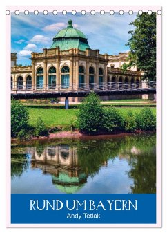 Rund um Bayern (Tischkalender 2024 DIN A5 hoch), CALVENDO Monatskalender
