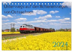 Unterwegs auf den Schienenwegen von Ostsachsen (Tischkalender 2024 DIN A5 quer), CALVENDO Monatskalender