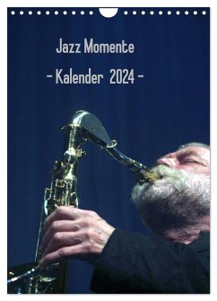 Jazz Momente - Kalender 2024 - (Wandkalender 2024 DIN A4 hoch), CALVENDO Monatskalender