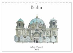 Berlin - in Tinte und Aquarell (Wandkalender 2024 DIN A3 quer), CALVENDO Monatskalender