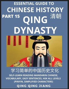 Essential Guide to Chinese History (Part 15)- Qing Dynasty, Large Print Edition, Self-Learn Reading Mandarin Chinese, Vocabulary, Phrases, Idioms, Easy Sentences, HSK All Levels, Pinyin, English, Simplified Characters - Jiang, Qing Qing