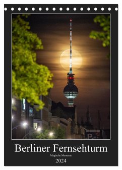 Berliner Fernsehturm - Magische Momente (Tischkalender 2024 DIN A5 hoch), CALVENDO Monatskalender - Hartung, Salke