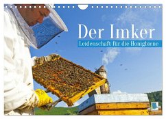 Der Imker: Leidenschaft für die Honigbiene (Wandkalender 2024 DIN A4 quer), CALVENDO Monatskalender