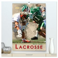 Mein Spiel - Lacrosse (hochwertiger Premium Wandkalender 2024 DIN A2 hoch), Kunstdruck in Hochglanz