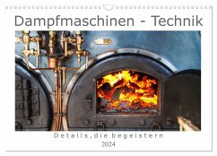 Dampfmaschinen - Technik (Wandkalender 2024 DIN A3 quer), CALVENDO Monatskalender