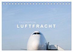 Faszination Luftfracht (Tischkalender 2024 DIN A5 quer), CALVENDO Monatskalender
