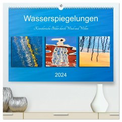 Wasserspiegelungen. Künstlerische Bilder durch Wind und Wellen (hochwertiger Premium Wandkalender 2024 DIN A2 quer), Kunstdruck in Hochglanz