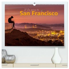 If I'm going to San Francisco (hochwertiger Premium Wandkalender 2024 DIN A2 quer), Kunstdruck in Hochglanz