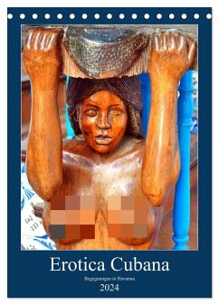 Erotica Cubana - Begegnungen in Havanna (Tischkalender 2024 DIN A5 hoch), CALVENDO Monatskalender