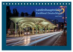 Landeshauptstädte - Zwölfmal Deutschland (Tischkalender 2024 DIN A5 quer), CALVENDO Monatskalender