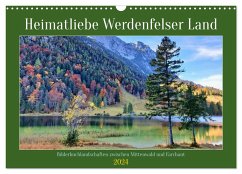 Heimatliebe Werdenfelser Land - Bilderbuchlandschaften zwischen Mittenwald und Farchant (Wandkalender 2024 DIN A3 quer), CALVENDO Monatskalender