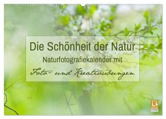 Die Schönheit der Natur - Naturfotografie-Kalender mit Foto- und Kreativübungen (Wandkalender 2024 DIN A2 quer), CALVENDO Monatskalender