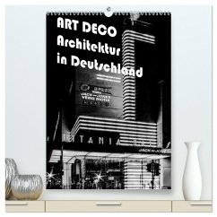 ART DECO Architektur in Deutschland (hochwertiger Premium Wandkalender 2024 DIN A2 hoch), Kunstdruck in Hochglanz