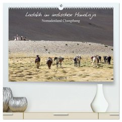Ladakh im indischen Himalaja - Nomadenland Changthang - Bergweh ® (hochwertiger Premium Wandkalender 2024 DIN A2 quer), Kunstdruck in Hochglanz - Esser, Barbara