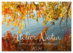 Atelier Natur - Formen, Farben und Strukturen (Wandkalender 2024 DIN A4 quer), CALVENDO Monatskalender