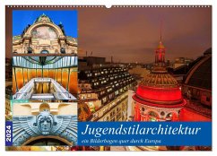 Jugendstilarchitektur - ein Bilderbogen quer durch Europa (Wandkalender 2024 DIN A2 quer), CALVENDO Monatskalender