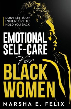 Emotional Self Care for Black Women - Felix, Marsha E.