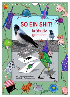 SO EIN SHIT! (Wandkalender 2024 DIN A4 hoch), CALVENDO Monatskalender - Schwertner, Kathrin