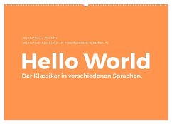 Hello World - Der Klassiker in verschiedenen Sprachen. (Wandkalender 2024 DIN A2 quer), CALVENDO Monatskalender