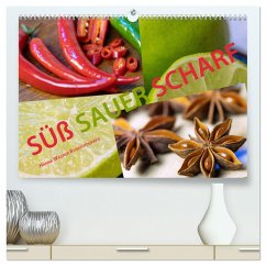Süß sauer scharf (hochwertiger Premium Wandkalender 2024 DIN A2 quer), Kunstdruck in Hochglanz - Wagner, Hanna