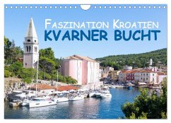 Faszination Kroatien ¿ Kvarner Bucht (Wandkalender 2024 DIN A4 quer), CALVENDO Monatskalender
