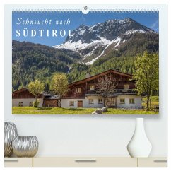 Sehnsucht nach Südtirol (hochwertiger Premium Wandkalender 2024 DIN A2 quer), Kunstdruck in Hochglanz
