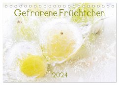 Gefrorene Früchtchen (Tischkalender 2024 DIN A5 quer), CALVENDO Monatskalender