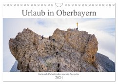 Urlaub in Oberbayern - Garmisch-Partenkirchen und die Zugspitze (Wandkalender 2024 DIN A4 quer), CALVENDO Monatskalender