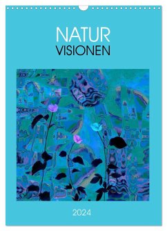NaturVisionen (Wandkalender 2024 DIN A3 hoch), CALVENDO Monatskalender