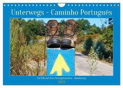 Unterwegs - Caminho Português. Zu Fuß auf dem Portugiesischen Jakobsweg (Wandkalender 2024 DIN A4 quer), CALVENDO Monatskalender