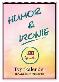 Humor und Ironie. Lustige Sprüche (Wandkalender 2024 DIN A2 hoch), CALVENDO Monatskalender - Hurley, Rose