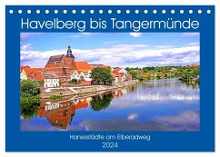 Havelberg bis Tangermünde (Tischkalender 2024 DIN A5 quer), CALVENDO Monatskalender - Bussenius, Bate
