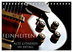 Feinheiten - Alte Gitarren im Detail (Tischkalender 2024 DIN A5 quer), CALVENDO Monatskalender