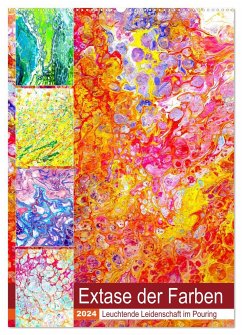 Extase der Farben - Leuchtende Leidenschaft im Pouring (Wandkalender 2024 DIN A2 hoch), CALVENDO Monatskalender