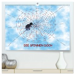DIE SPINNEN DOCH (hochwertiger Premium Wandkalender 2024 DIN A2 quer), Kunstdruck in Hochglanz