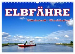 Elbfähre - Glückstadt-Wischhafen (Wandkalender 2024 DIN A3 quer), CALVENDO Monatskalender
