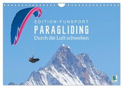 Edition Funsport: Paragliding ¿ Durch die Luft schweben (Wandkalender 2024 DIN A4 quer), CALVENDO Monatskalender